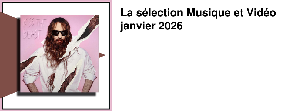 La s�lection Musique et Vid�o janvier 2026
